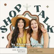 Podcast Shop Talk by Elevated Stylist