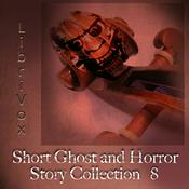 Podcast Short Ghost and Horror Collection 008 by Various