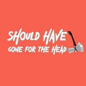 Podcast Should Have Gone For The Head
