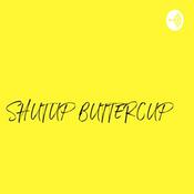 Podcast Shutup Buttercup