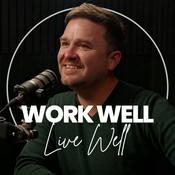 Podcast Work Well Live Well Podcast