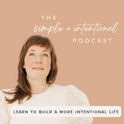 Podcast SIMPLE + INTENTIONAL, decluttering, intentional living, habits, decluttering tips, minimalism