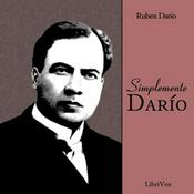 Podcast Simplemente Darío by Rubén Darío (1867 - 1916)