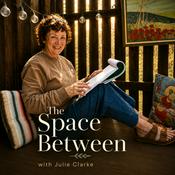 Podcast The Space Between with Julie Clarke