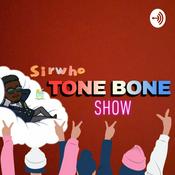 Podcast Sirwho Tone Bone show