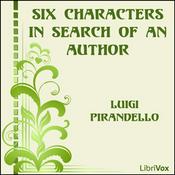 Podcast Six Characters in Search of an Author by Luigi Pirandello (1867 - 1936)