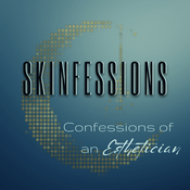 Podcast Skinfessions: Confessions of an Esthetician