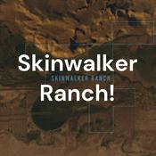 Podcast Skinwalker Ranch!