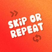 Podcast Skip or Repeat