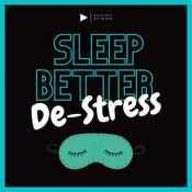 Podcast Sleep Better - De-Stress