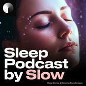 Podcast Sleep Podcast by Slow | Relaxing Sleep Sounds & Sleep Stories | Nature Sound For Sleep | ASMR