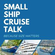 Podcast Small Ship Cruise Talk: River Cruises, Yacht, Barge and Expedition Cruising Tips & Travel Planning Advice