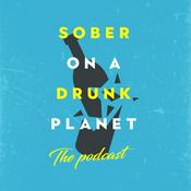Podcast Sober On A Drunk Planet - The Podcast