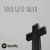 Podcast Solo Gesù salva