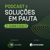 Podcast Soluções em Pauta