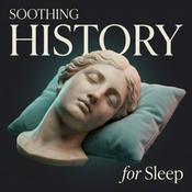 Podcast Soothing History for Sleep