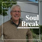Podcast Soul Break with Pastor Jim