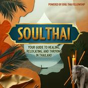 Podcast Soul Thai: Moving & Living in Thailand