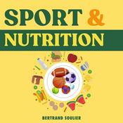 Podcast Sport et nutrition naturelle — Bien manger pour mieux Bouger