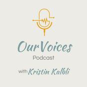 Podcast OurVoices with Kristin Kalbli