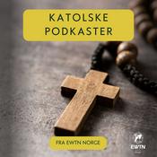Podcast Katolsk podkast | St Rita Radio | EWTN Norge