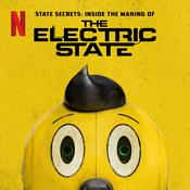 Podcast State Secrets: Inside The Making Of The Electric State