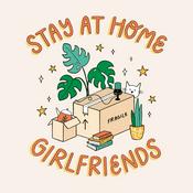 Podcast Stay at Home Girlfriends