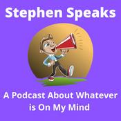 Podcast Stephen Speaks