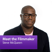 Podcast Steve McQueen: Meet the Filmmaker