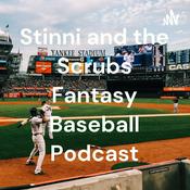 Podcast Stinni and the Scrubs Fantasy Baseball Podcast