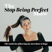 Podcast Stop Being Perfect with Dani Sheriff