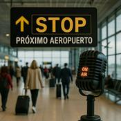 Podcast STOP: PRÓXIMO AEROPUERTO