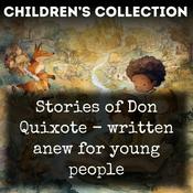 Podcast Stories of Don Quixote - written anew for young people