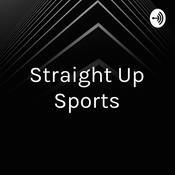 Podcast Straight Up Sports: The Podcast