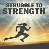 Podcast Struggle to Strength