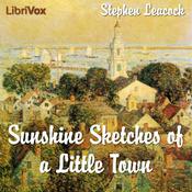 Podcast Sunshine Sketches of a Little Town by Stephen Leacock (1869 - 1944)