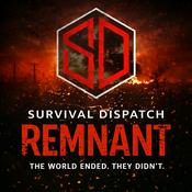 Podcast Survival Dispatch Remnant