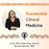 Podcast Sustainable Clinical Medicine with The Charting Coach