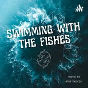 Podcast Swimming with the Fishes