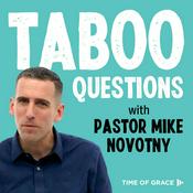Podcast Taboo Questions With Pastor Mike Novotny