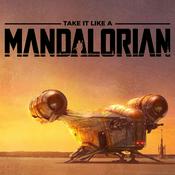 Podcast Take It Like A Mandalorian