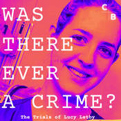 Podcast Was There Ever A Crime? The Trials of Lucy Letby with John Sweeney