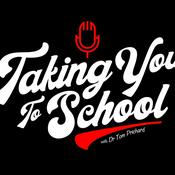 Podcast Taking You To School w/ Dr. Tom Prichard