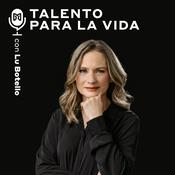 Podcast Talento Para la Vida con Lu Botello