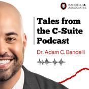 Podcast Tales from the C-Suite: Inside the Wins, Wounds, & Wisdom of Senior Executives