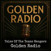 Podcast Tales Of The Texas Rangers - Golden Radio