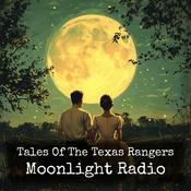 Podcast Tales Of The Texas Rangers - Moonlight Radio