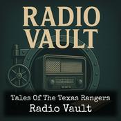 Podcast Tales Of The Texas Rangers - Radio Vault