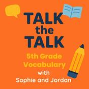 Podcast Talk the Talk: 5th Grade Vocabulary with Sophie and Jordan