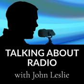 Podcast Talking About Radio with John Leslie